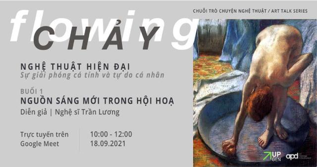 [ART TALK SERIES FLOWING/CHẢY] NGHỆ THUẬT HIỆN ĐẠI - NƠI CÁ TÍNH VÀ TỰ DO SÁNG TẠO ĐƯỢC GIẢI PHÓNG