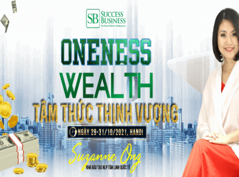 Oneness Wealth - Tâm thức Thịnh vượng